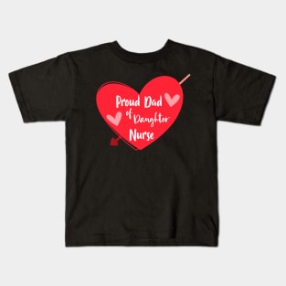 Proud Dad Of Daughter Nurse - Proud Dad Of a Nurse Gift Kids T-Shirt